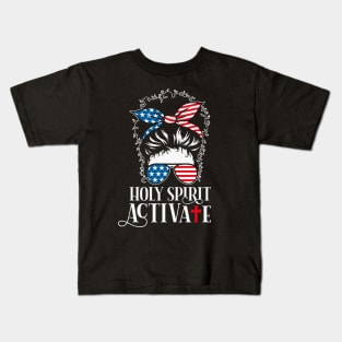 Holy Spirit Activate Patriotic Messy Bun Flag Funny Trendy Quote Kids T-Shirt